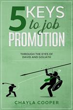 5 Keys To Job Promotion Through The Eyes of David And Goliath