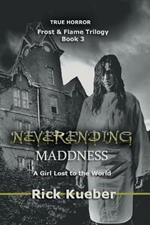 NeverEnding Maddness: A Girl Lost to the World