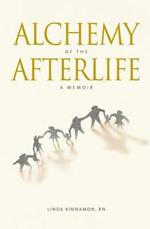 Alchemy of the Afterlife: A Memoir