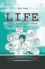 L.I.F.E. Learning Information For Everyday: Challenge Your Teen's Basic Knowledge