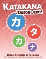 Katakana !Desde Cero!: El Libro Completo de Katakana con Ejercicios Integrados