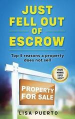 Just Fell Out of Escrow: Top 5 reasons a property does not sell