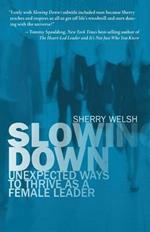 Slowing Down: Unexpected Ways to Thrive as a Female Leader