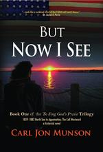 But Now I See: Book 1 of 