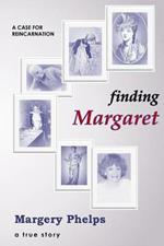 Finding Margaret: A Case for Reincarnation