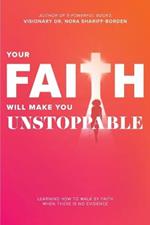 Your Faith Will Make You Unstoppable