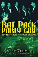 Rat Pack Party Girl: From Prostitute to Women's Advocate