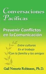 Conversaciones Pacificas: Prevenir Conflicto en la Communicacion - entre culturas, en el trabajo, con la familia y los amigos