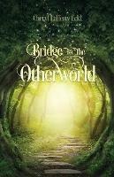 Bridge to the Otherworld