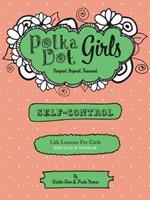 Polka Dot Girls, Self Control Bible Study and Workbook