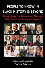 PEOPLE TO KNOW IN BLACK HISTORY & BEYOND (Vol. 2)