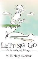 Letting Go: An Anthology of Attempts