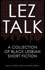 Lez Talk: A Collection of Black Lesbian Short Fiction