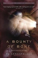 A Bounty of Bone: A novel inspired by real events