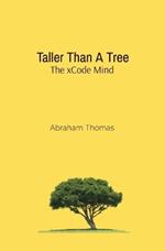 Taller Than A Tree: The xCode Mind