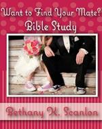 Want To Find Your Mate?: Bible Study