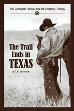 The Trail Ends in Texas: The Complete Dusty and the Cowboy Trilogy