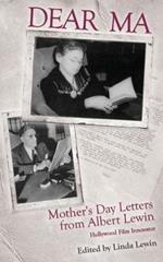 Dear Ma: Mother's Day Letters from Albert Lewin, Hollywood Film Innovator