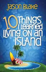 10 Things I Learned Living on an Island