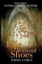 Life Without Shoes: The First Father Ambrose Mystery