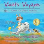 Violet's Voyages: Greece: the Dolphin Adventure