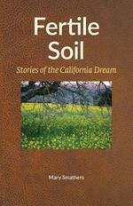 Fertile Soil: Stories of the California Dream