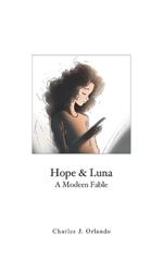 Hope & Luna: A Modern Fable