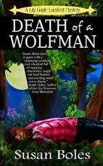 Death of a Wolfman: A Lily Gayle Lambert Mystery