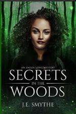 Secrets in the Woods: An Emilia Long Mystery