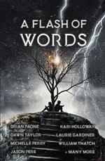 A Flash of Words: 49 Flash Fiction Stories