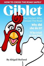 Giblet, The Chicken Who Crossed The Road: Giblet