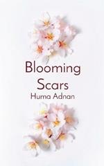 Blooming Scars: Words of love, loss and longing