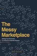 The Messy Marketplace: Selling Your Business in a World of Imperfect Buyers