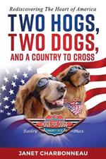 Two Hogs, Two Dogs, and a Country to Cross: Rediscovering the Heart of America