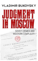 Judgment in Moscow: Soviet Crimes and Western Complicity