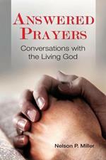 Answered Prayers: Conversations with the Living God