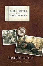 Field Notes from Wild Places