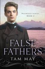 False Fathers: A 19th-Century Coming-of-Age Novel
