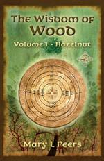 The Wisdom of Wood, Volume 1 - Hazelnut