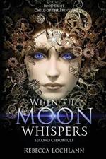 When the Moon Whispers, Second Chronicle