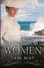Pathfinding Women: An 1890s Mother-Daughter Novel