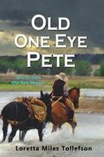 Old One Eye Pete: Stories from Old New Mexico