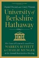 University of Berkshire Hathaway: 30 Years of Lessons Learned from Warren Buffett & Charlie Munger at the Annual Shareholders Meeting