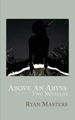 Above An Abyss: Two Novellas