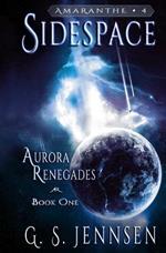 Sidespace: Aurora Renegades Book One