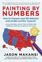 Painting By Numbers: How to sharpen your BS detector and smoke out the 