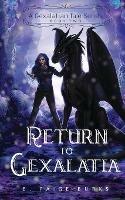 Return to Gexalatia: A Gexalatian Tale Series Book Two