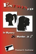 Entwined: In Mystery & Murder. . . x 2