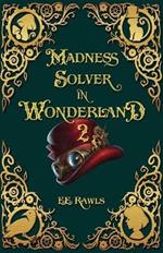 Madness Solver in Wonderland 2