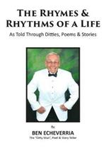 The Rhymes & Rhythms of a Life: As Told Through Ditties, Poems & Stories